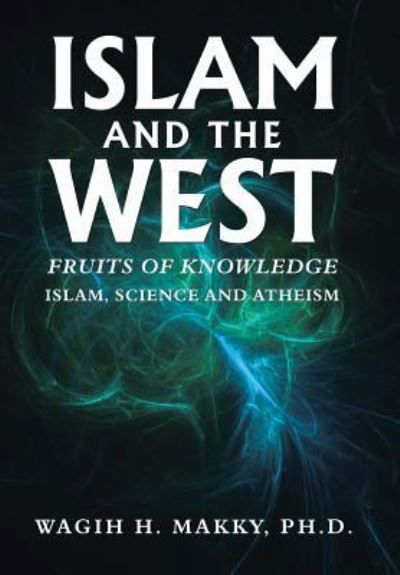 Cover for Wagih H Makky PH D · Islam and the West (Hardcover Book) (2019)