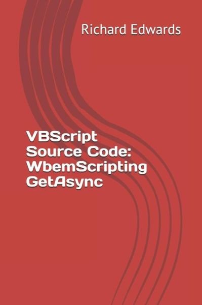 VBScript Source Code - Richard Edwards - Livros - Independently published - 9781730774911 - 2 de novembro de 2018