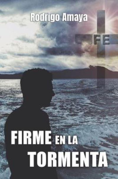 Cover for Rodrigo Amaya · Firme En La Tormenta (Paperback Book) (2018)