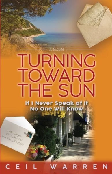 Cover for Ceil Warren · Turning Toward the Sun: If I Never Speak of It, No One Will Know (Paperback Book) (2020)