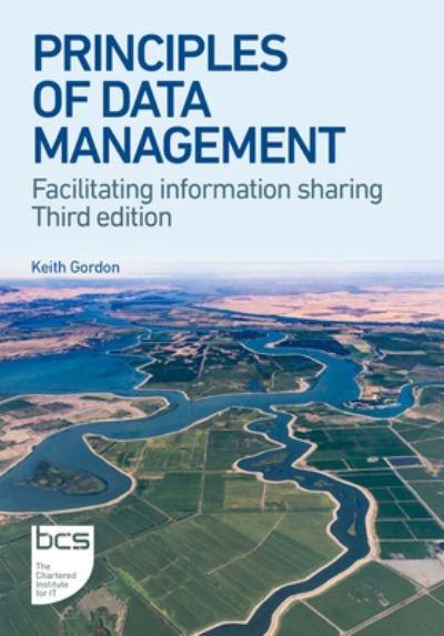 Cover for Keith Gordon · Principles of Data Management: Facilitating information sharing (Pocketbok) [3 New edition] (2022)