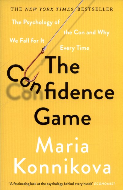 Cover for Maria Konnikova · The Confidence Game: The Psychology of the Con and Why We Fall for It Every Time (Paperback Book) [Main edition] (2017)