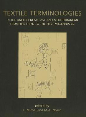 Cover for Cecile Michel · Textile Terminologies in the Ancient Near East and Mediterranean from the Third to the First Millennia BC - Ancient Textiles Series (Pocketbok) (2013)