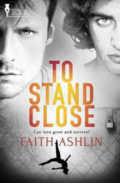 Cover for Faith Ashlin · To Stand Close (Paperback Book) (2015)