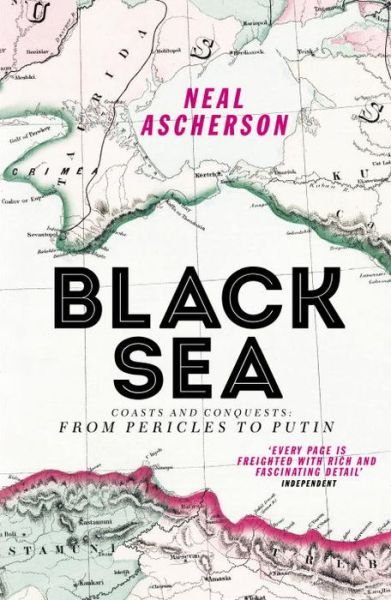 Cover for Neal Ascherson · Black Sea: Coasts and Conquests: From Pericles to Putin (Paperback Bog) [Revised edition] (2015)