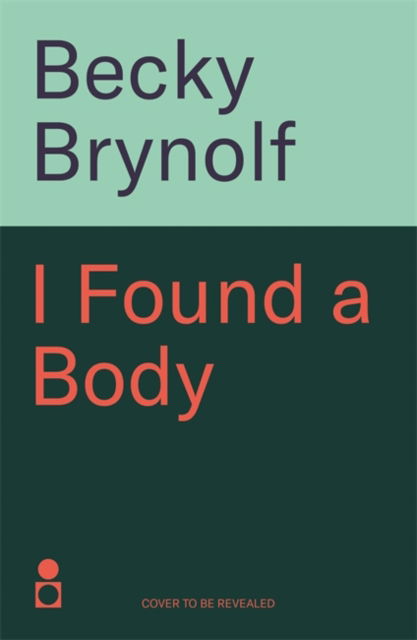 Cover for Becky Brynolf · I Found a Body (Paperback Book) (2025)