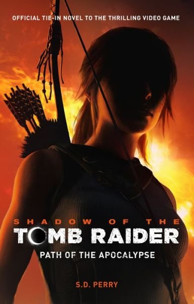 Shadow of the Tomb Raider - Path of the Apocalypse - S. D. Perry - Bøker - Titan Books Ltd - 9781785659911 - 14. september 2018