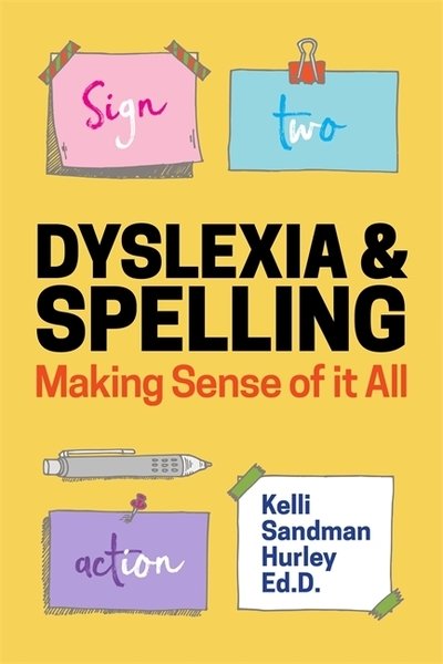 Cover for Kelli Sandman-Hurley · Dyslexia and Spelling: Making Sense of It All (Paperback Book) (2019)