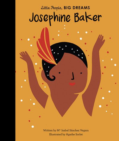 Cover for Maria Isabel Sanchez Vegara · Josephine Baker - Little People, BIG DREAMS (Hardcover Book) (2018)