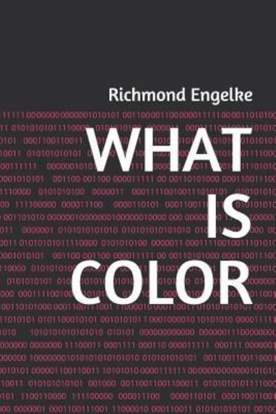 Cover for Richmond B Engelke · What Is Color (Paperback Bog) (2019)