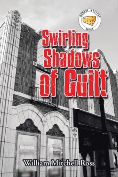 Swirling Shadows of Guilt - William Mitchell Ross - Books - Xlibris Us - 9781796086911 - February 5, 2020