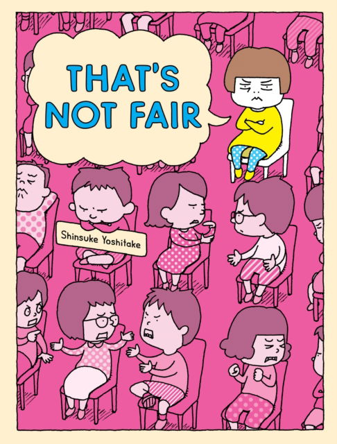 That's Not Fair - Shinsuke Yoshitake - Książki - Chronicle Books - 9781797216911 - 12 września 2024