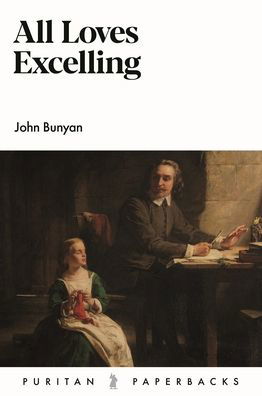 Cover for John Bunyan · All Loves Excelling (Buch) (2022)