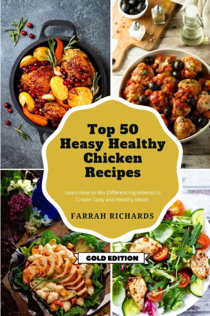 Cover for Farrah Richards · Top 50 Easy Healthy Chicken Recipes (Paperback Book) (2021)