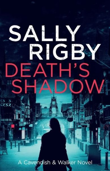 Cover for Sally Rigby · Death's Shadow - A Cavendish &amp; Walker Novel (Paperback Book) (2024)
