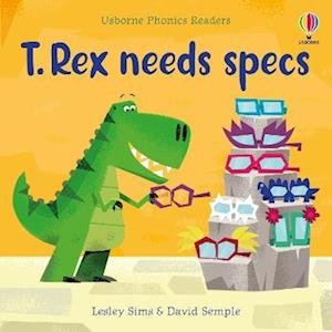 T. Rex needs specs - Phonics Readers - Lesley Sims - Książki - Usborne Publishing Ltd - 9781805311911 - 14 września 2023