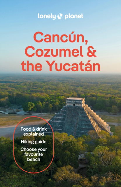 Cover for Lonely Planet · Lonely Planet Cancun, Cozumel &amp; the Yucatan - Travel Guide (Pocketbok) [11th edition] (2025)