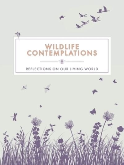 Cover for Trigger Publishing · Wildlife Contemplations: Reflections on Our Living World (Hardcover Book) (2021)
