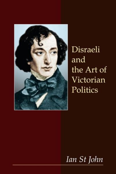 Cover for Ian St John · Disraeli and the Art of Victorian Politics - Anthem Perspectives in History (Paperback Book) [First edition] (2005)