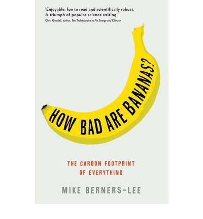 Cover for Mike Berners-Lee · How Bad Are Bananas?: The carbon footprint of everything (Paperback Book) [Main edition] (2010)