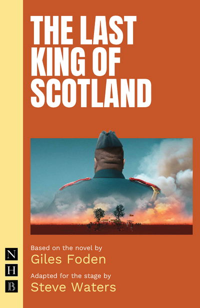 Cover for Giles Foden · The Last King of Scotland - NHB Modern Plays (Paperback Book) [Stage Version edition] (2019)