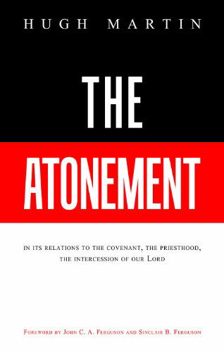 The Atonement - Hugh Martin - Książki - Banner of Truth - 9781848712911 - 19 sierpnia 2013