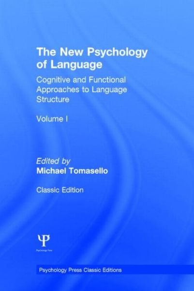 Cover for Michael Tomasello · The New Psychology of Language: Cognitive and Functional Approaches to Language Structure, Volume I - Psychology Press &amp; Routledge Classic Editions (Gebundenes Buch) (2014)