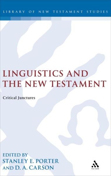 Cover for D a Carson · Linguistics and the New Testament: Critical Junctures - The Library of New Testament Studies (Hardcover bog) (1997)