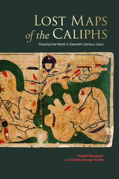 Cover for Yossef Rapoport · Lost Maps of the Caliphs (Hardcover Book) (2019)