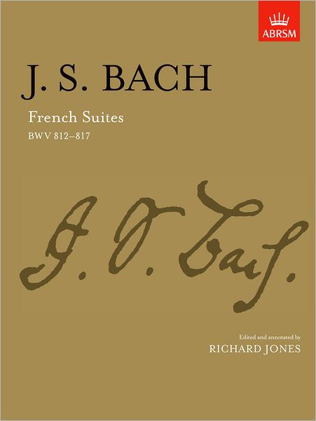 Cover for Bach, J. S.; Jones, · French Suites: BWV 812-817 - Signature Series (ABRSM) (Sheet music) (1989)