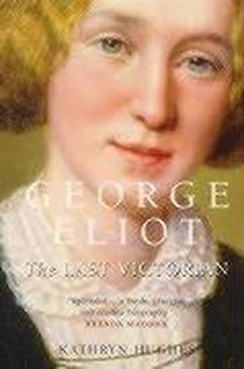 Cover for Kathryn Hughes · George Eliot: The Last Victorian (Pocketbok) (1999)