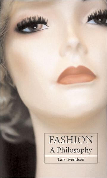 Cover for Lars Svendsen · Fashion: A Philosophy (Paperback Book) (2006)