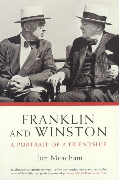 Franklin And Winston: A Portrait Of A Friendship - Jon Meacham - Książki - Granta Books - 9781862077911 - 5 września 2005