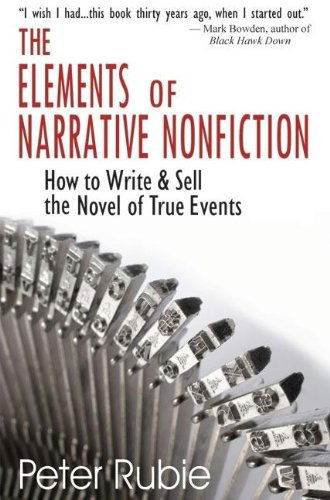 Cover for Peter Rubie · Elements of Narrative Nonfiction: How to Write &amp; Sell the Novel of True Events (Paperback Book) (2009)