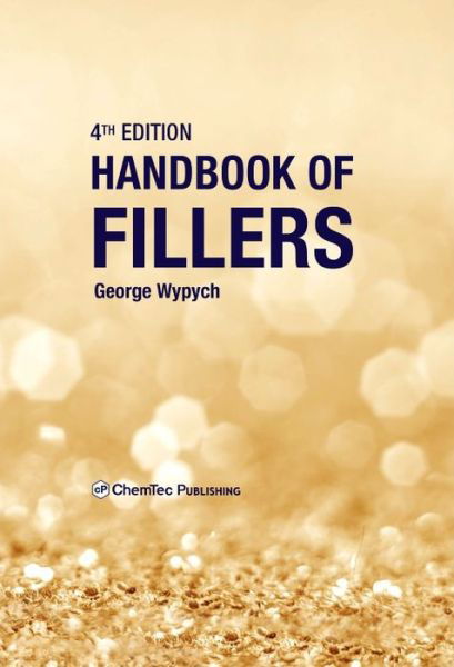 Handbook of Fillers - Wypych, George (ChemTec Publishing, Ontario, Canada) - Książki - Chem Tec Publishing,Canada - 9781895198911 - 9 marca 2016