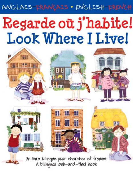 Cover for Lone Morton · Look Where I Live / Regarde ou j'habite - Look Where I Live (Paperback Book) (2014)