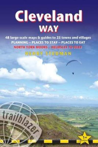 Cover for Henry Stedman · Cleveland Way (Trailblazer British Walking Guides): 48 Large-Scale Walking Maps, Town Plans, Overview Maps - Planning, Places to Stay, Places to Eat: North York Moors - Helmsley to Filey (Trailblazer British Walking Guide) - Trailblazer British Walking Gu (Paperback Book) (2018)