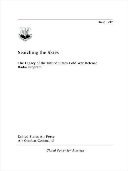 Cover for United States Air Force · Searching the Skies: the Legacy of the United States Cold War Defense Radar Program (Taschenbuch) (2010)