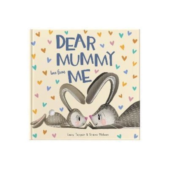 Cover for Lucy Tapper · Dear Mummy Love From Me: A gift book for a child to give to their mother (Hardcover Book) (2022)