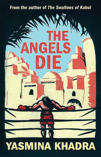 Cover for Yasmina Khadra · The Angels Die (Pocketbok) (2016)