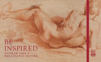 Cover for Be Inspired: To Draw like a Renaissance Master (Hardcover Book) (2024)