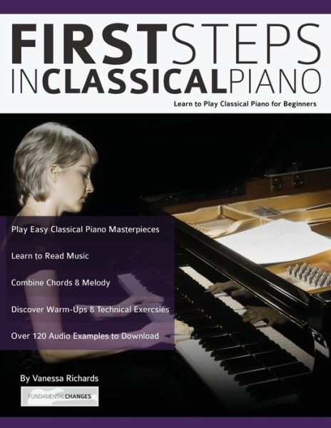 Cover for Mrs Vanessa Richards · First Steps in Classical Piano : Learn to Play Classical Piano for Beginners (Paperback Book) (2018)