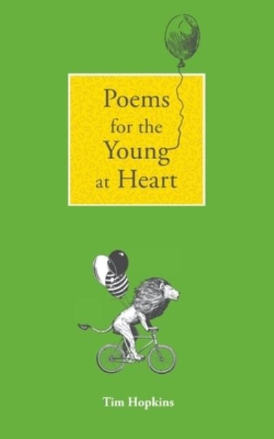 Cover for Tim Hopkins · Poems for the Young at Heart: And Other Poems (Taschenbuch) [First edition] (2021)