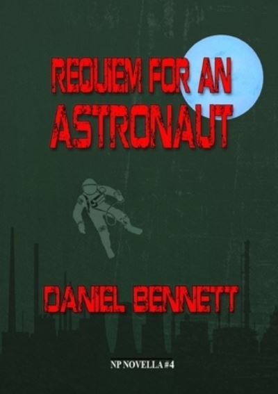 Cover for Daniel Bennett · Requiem for an Astronaut (Paperback Book) (2021)