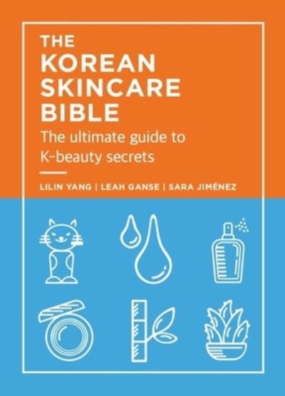 Cover for Lilin Yang · The Korean Skincare Bible : The Ultimate Guide to K-beauty (Hardcover Book) (2024)