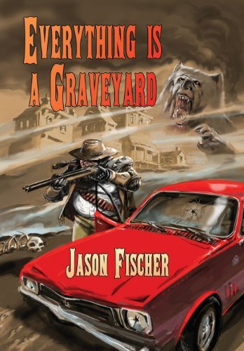Cover for Jason Fischer · Everything is a Graveyard (Gebundenes Buch) (2013)