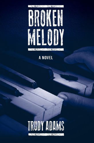 Cover for Trudy Adams · Broken Melody (Paperback Book) (2013)