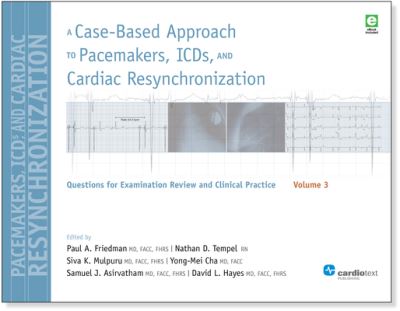 Cover for A Case-Based Approach to Pacemakers, ICDs, and Cardiac Resynchronization, Volume 3 : Questions for Examination Review and Clinical Practice: Volume 3 (Paperback Book) (2016)