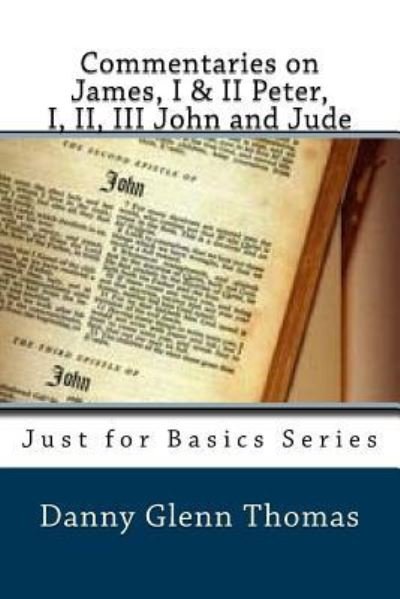 Cover for Danny Glenn Thomas · Commentaries on James, I &amp; II Peter, I, II, III John and Jude (Paperback Book) (2017)