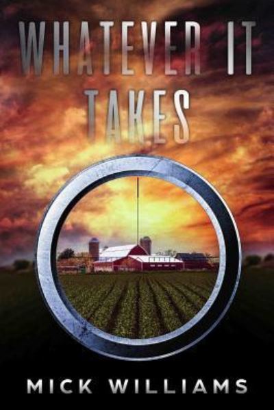 What Ever It Takes - Mick Williams - Books - Enigma House Press - 9781942212911 - October 21, 2017